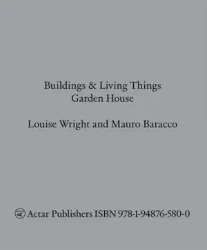Buildings and Living Things: Garden House