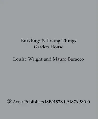 Buildings and Living Things: Garden House