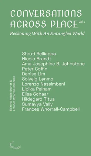 Conversations Across Place Vol. 1: Reckoning With An Entangled World
