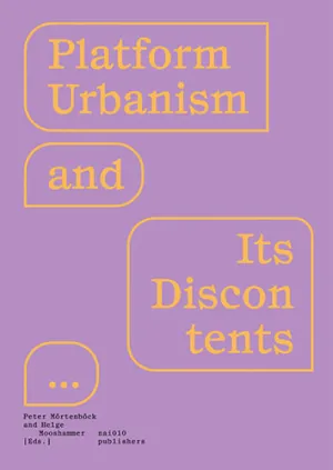 Platform Urbanism and its Discontents