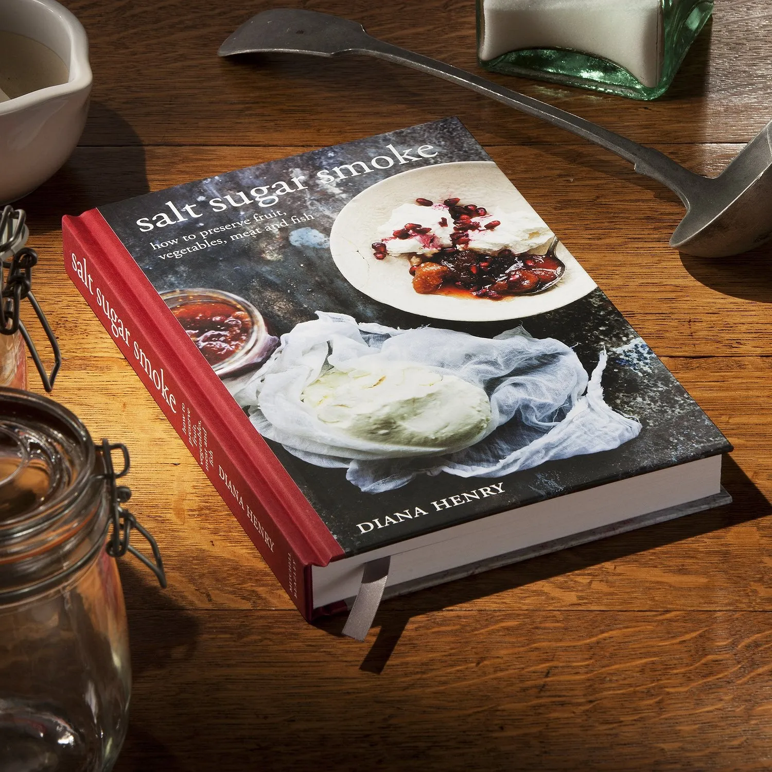 Salt Sugar Smoke: How to Preserve Fruit, Vegetables, Meat and Fish: The Definitive Guide to Conserving, from Jams and Jellies to Smoking and Curing